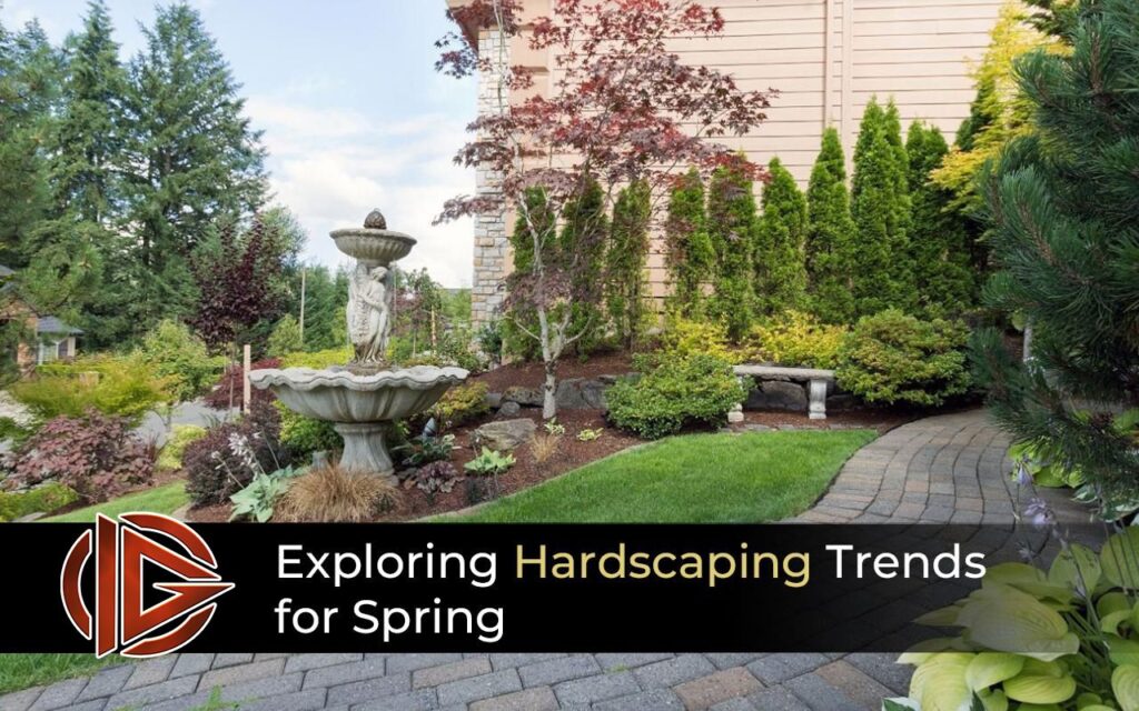 Spring Hardscaping Trends for 2025: Top Outdoor Design Ideas