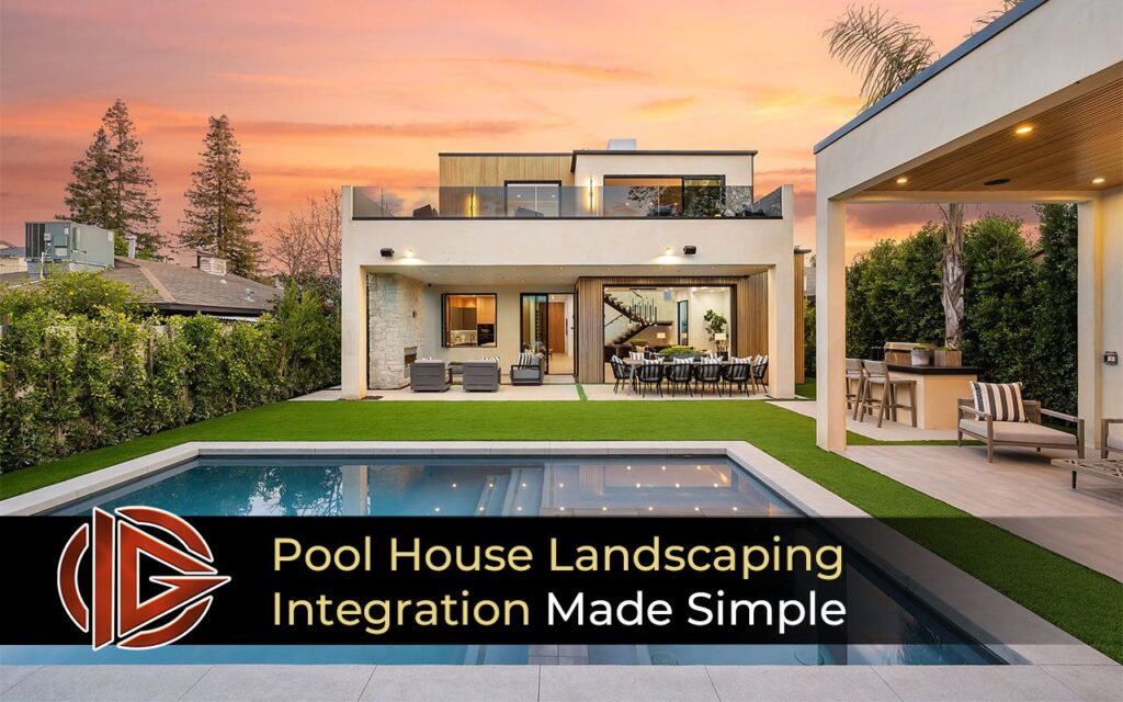 Pool House Landscaping Integration Ideas