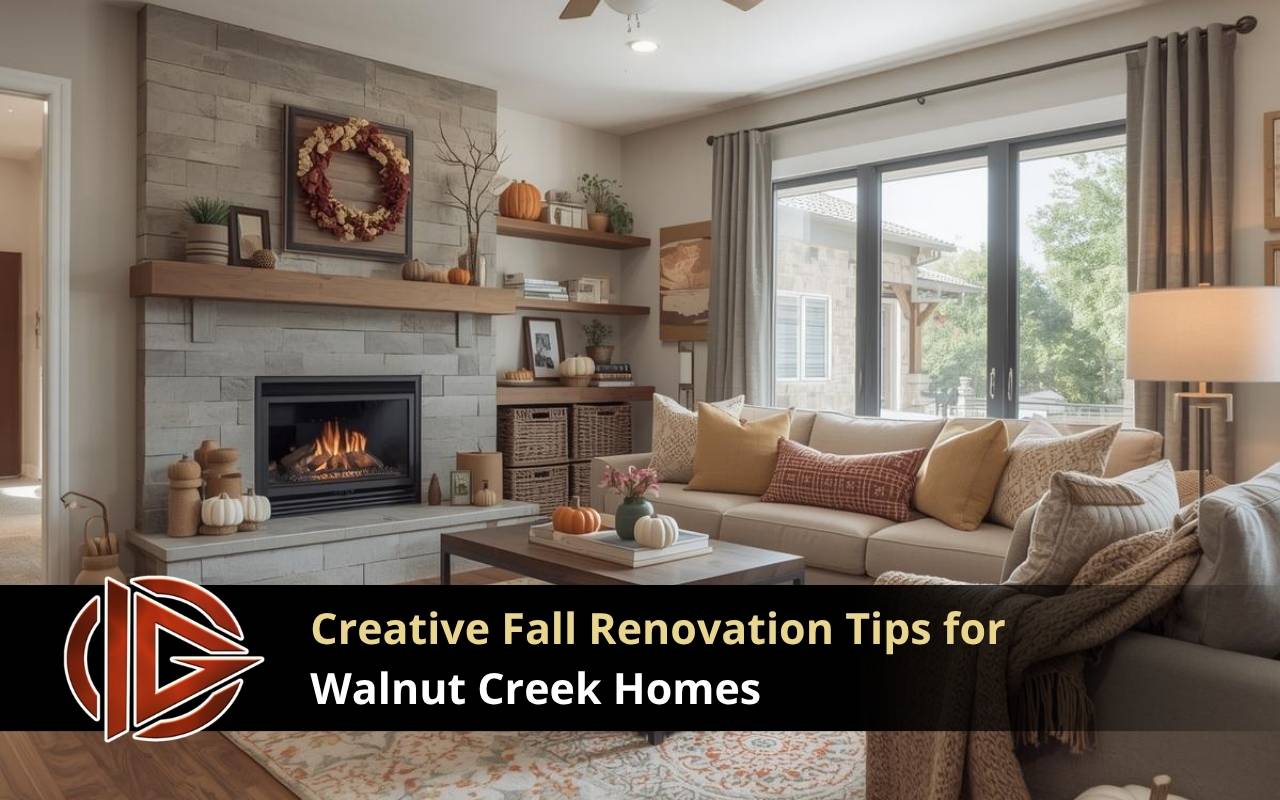 Fall home renovation ideas for cozy Walnut Creek living spaces