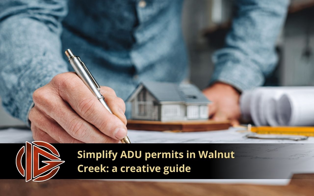 Homeowner reviewing ADU permitting in Walnut Creek plans and checklist
