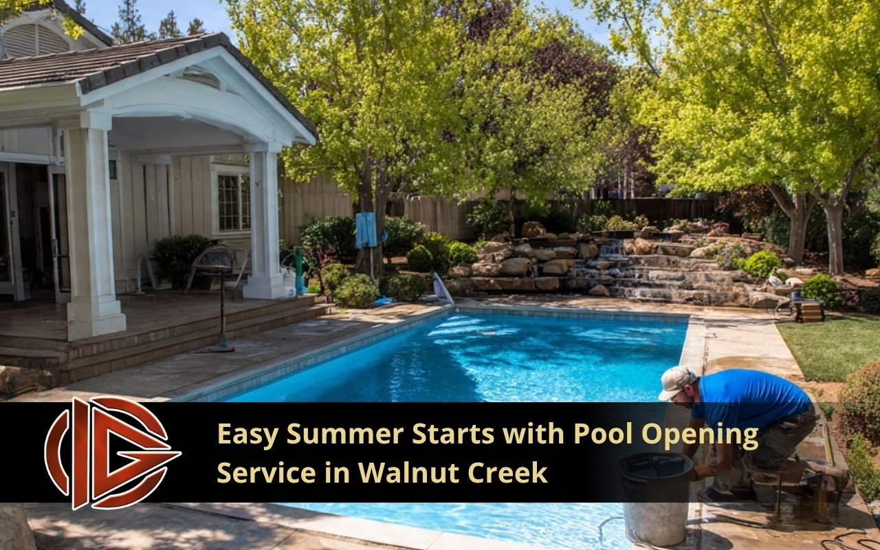 pool opening service in Walnut Creek with a team preparing a backyard pool for summer