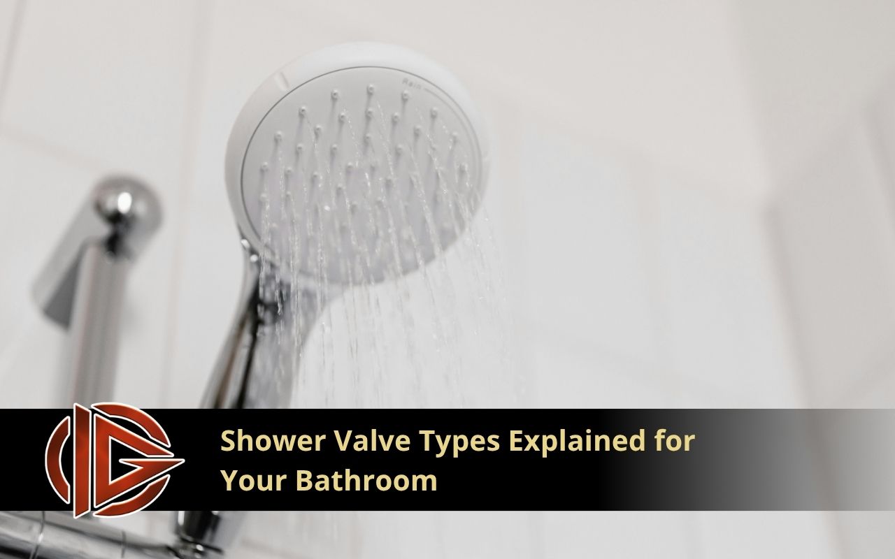 Shower valve types for a safer bathroom upgrade
