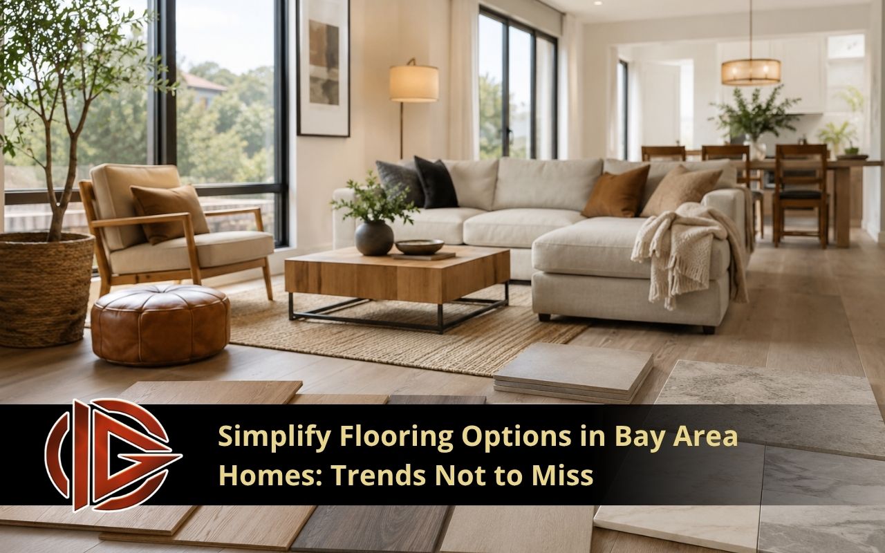 Flooring options Bay Area homes can use for style and daily comfort